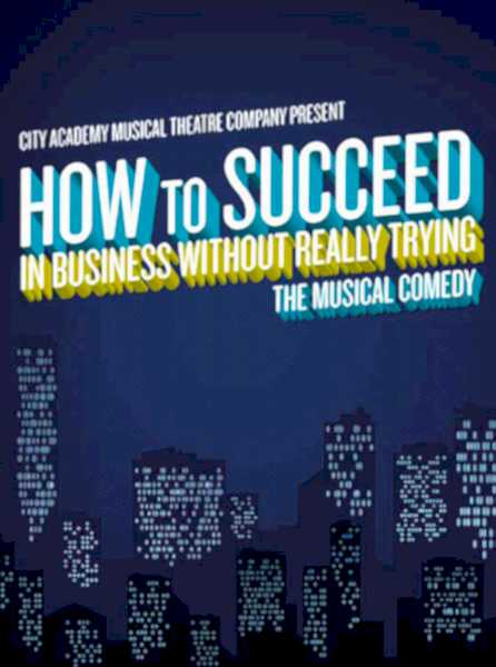 HOW TO SUCCEED IN BUSINESS WITHOUT REALLY TRYING | THE POLISH THEATRE | JUL 2015 HOW TO SUCCEED IN BUSINESS WITHOUT REALLY TRYING | THE POLISH THEATRE | JUL 2015
