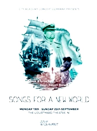 SONGS FOR A NEW WORLD | THE COURTYARD THEATRE | SEP 2016 songs for a new world musical theatre show